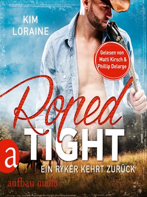cover image of Roped Tight--Ein Ryker kehrt zurück--Ryker Ranch, Band 4 (Gekürzt)